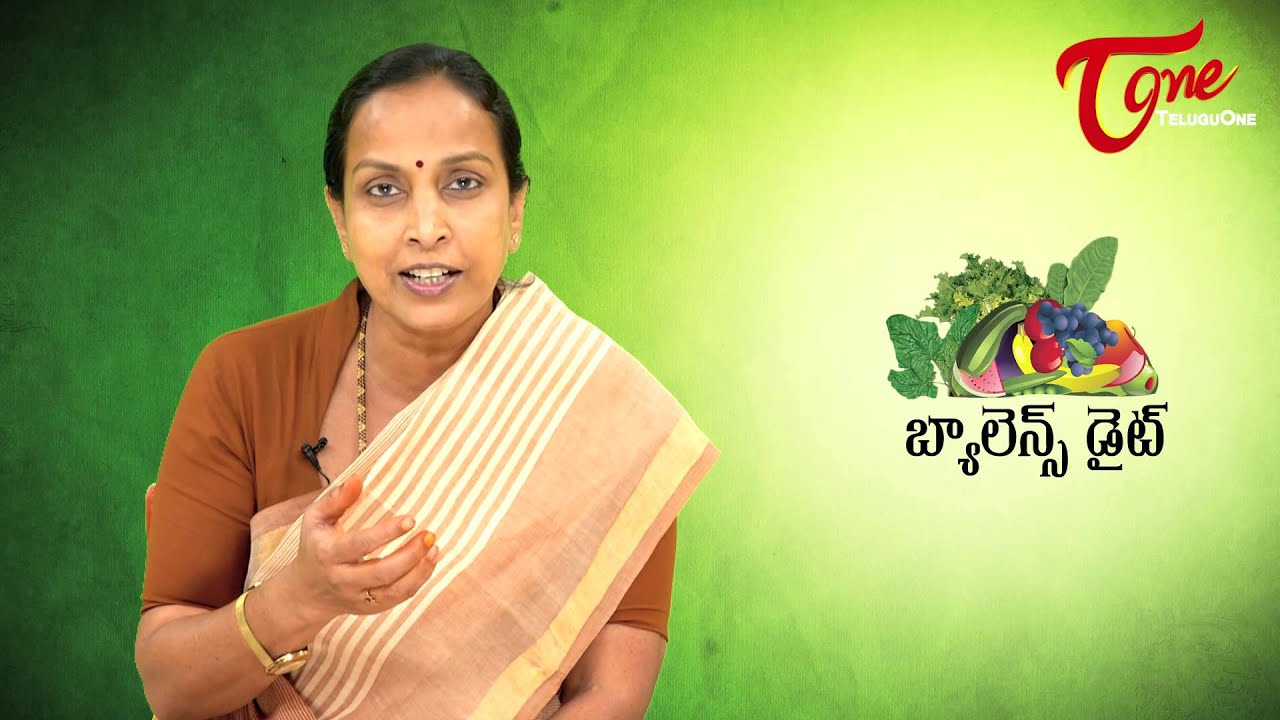 Right Diet | Balance Diet and Food Tips | By Dr Padmaja Prasad, Nutritionist