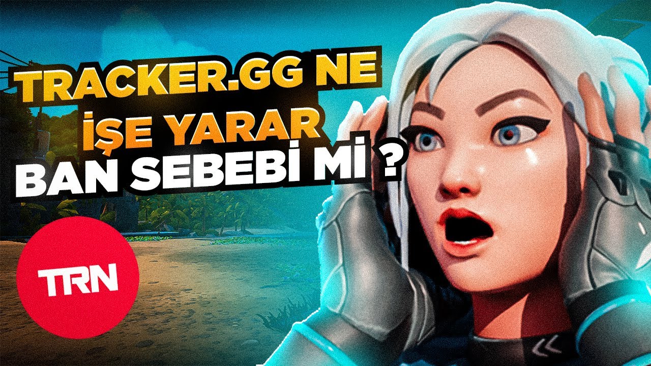 Valorant Tarcker.gg banlanmanıza sebep olabilir.