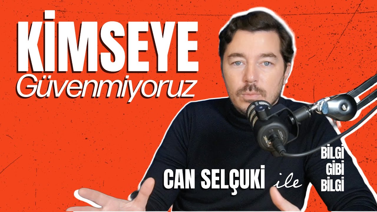S1B9: Kimseye Güvenmiyoruz: Devlet, Kurumlar ve Biz