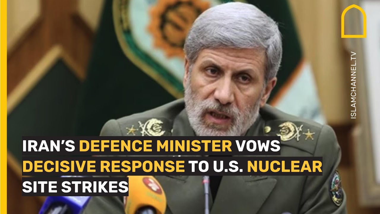 Iran&rsquo;s Defence Minister vows decisive response to U.S. nuclear site strikes