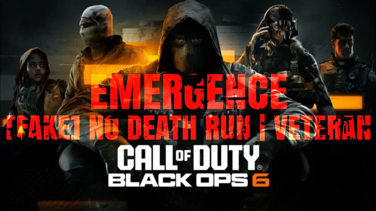 EMERGENCE | NO DEATH RUN VETERAN | BLACK OPS 6 CAMPAIGN