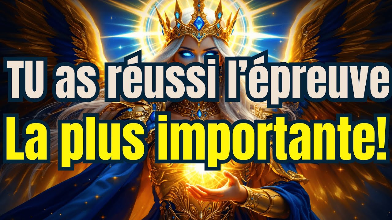 ÉLUS : TU AS PASSÉ L’ÉPREUVE LA PLUS IMPORTANTE — TU AS RÉUSSI 🕊️