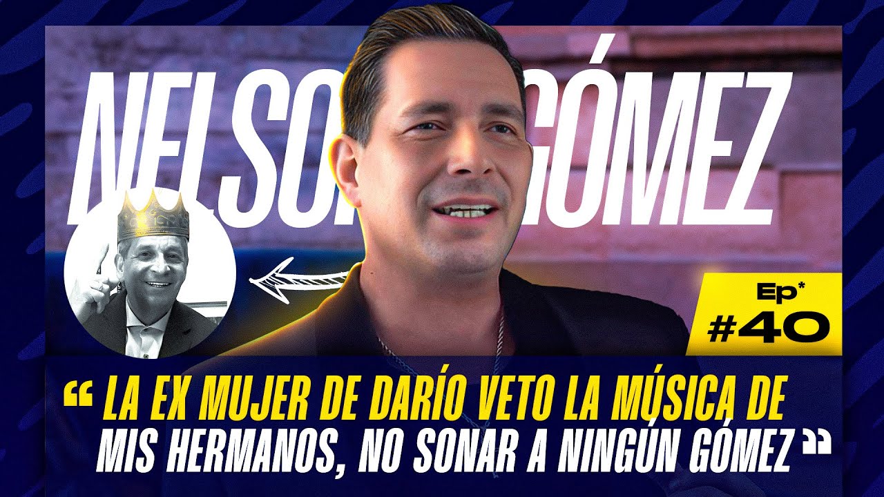 Nelson Gómez | Solo PRESO dejaré de homenajear a Darío Gómez en los conciertos | PODCAST #40 👑