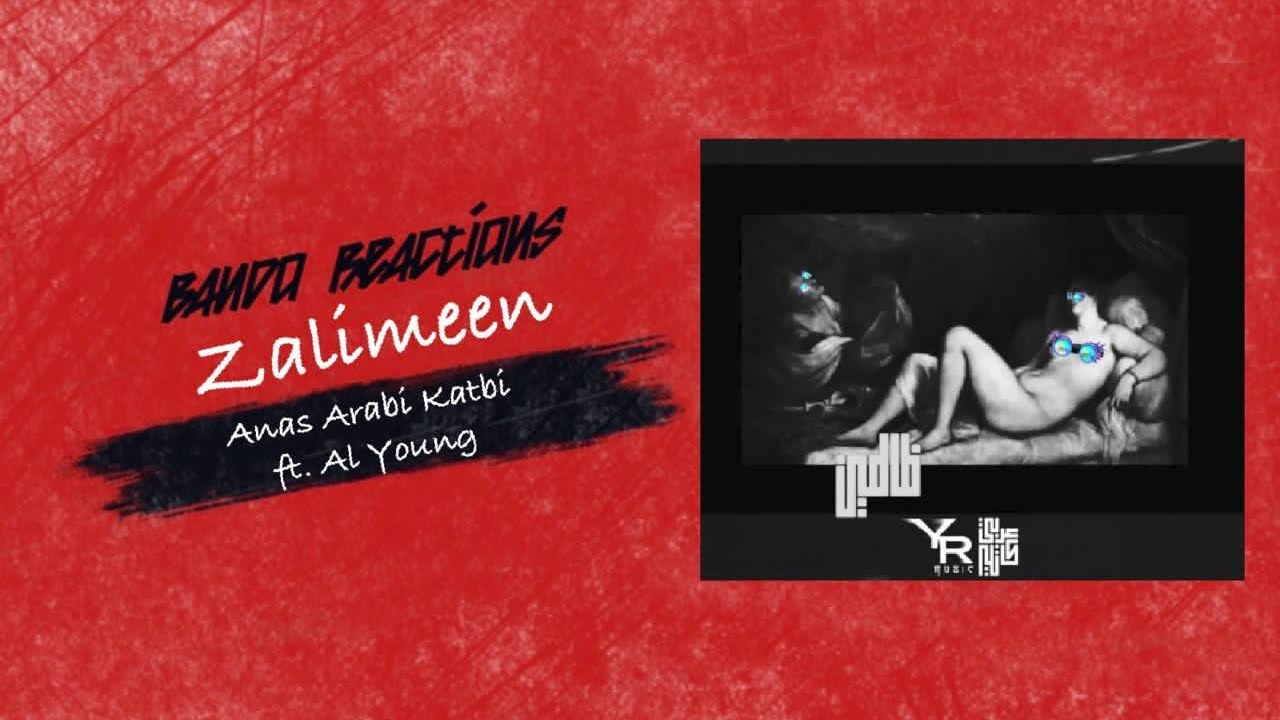 BANDO REACTIONS | ZALIMEEN - ANAS ARABI KATBI FT. AL YOUNG | ظالمين - أنس عربي كاتبي مع اليونق