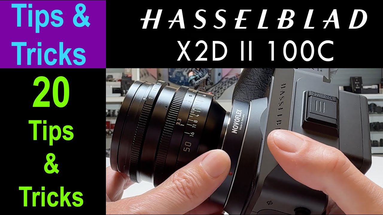 Hasselblad X2D II - 20 Tips & Tricks