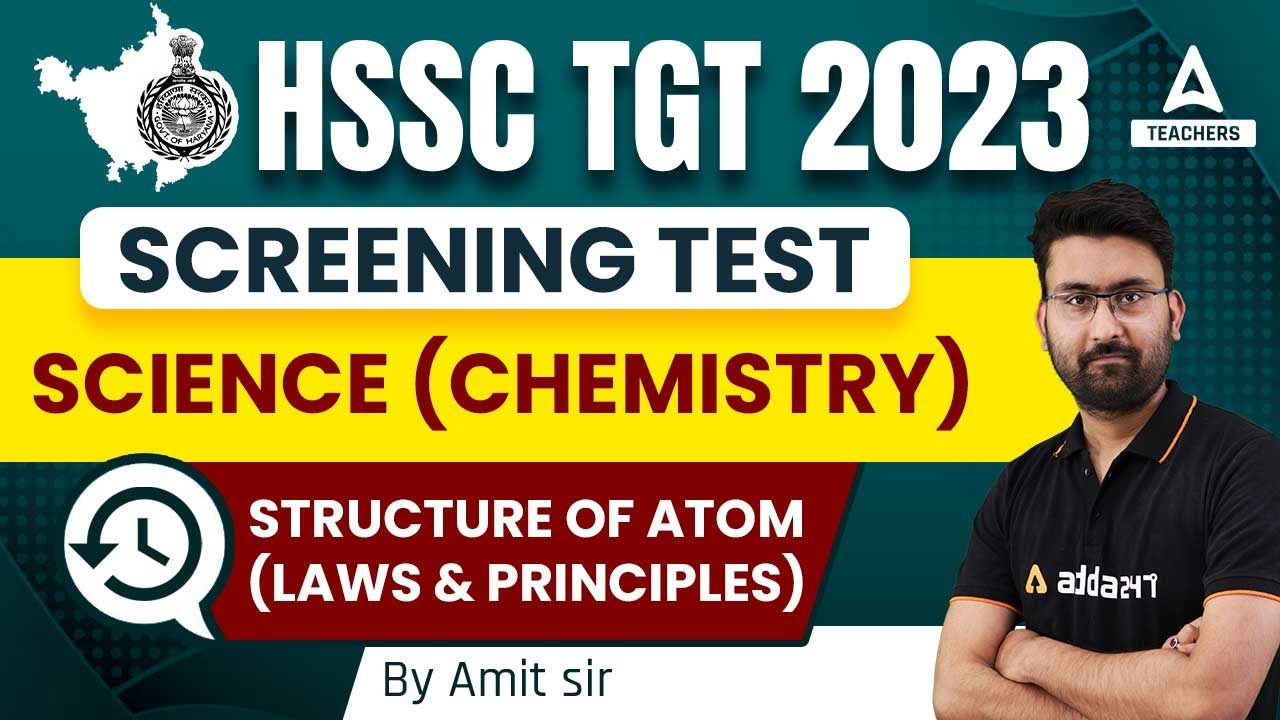 HSSC TGT 2023 | HSSC TGT Science(Chem) Preparation | Structure of Atom (Laws & Principles) | By Amit