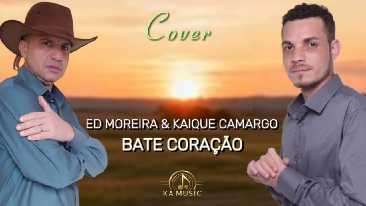 Ed Moreira & Kaique Camargo : Bate Cora&ccedil;&atilde;o (Cover)