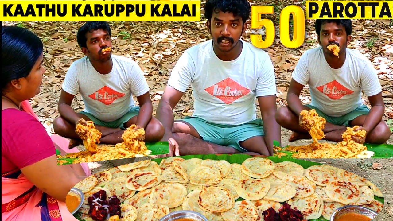 50 PAROTTA EATING CHALLENGE KATHU KARUPPU KALAI EATING COMPETITION | TAMIL