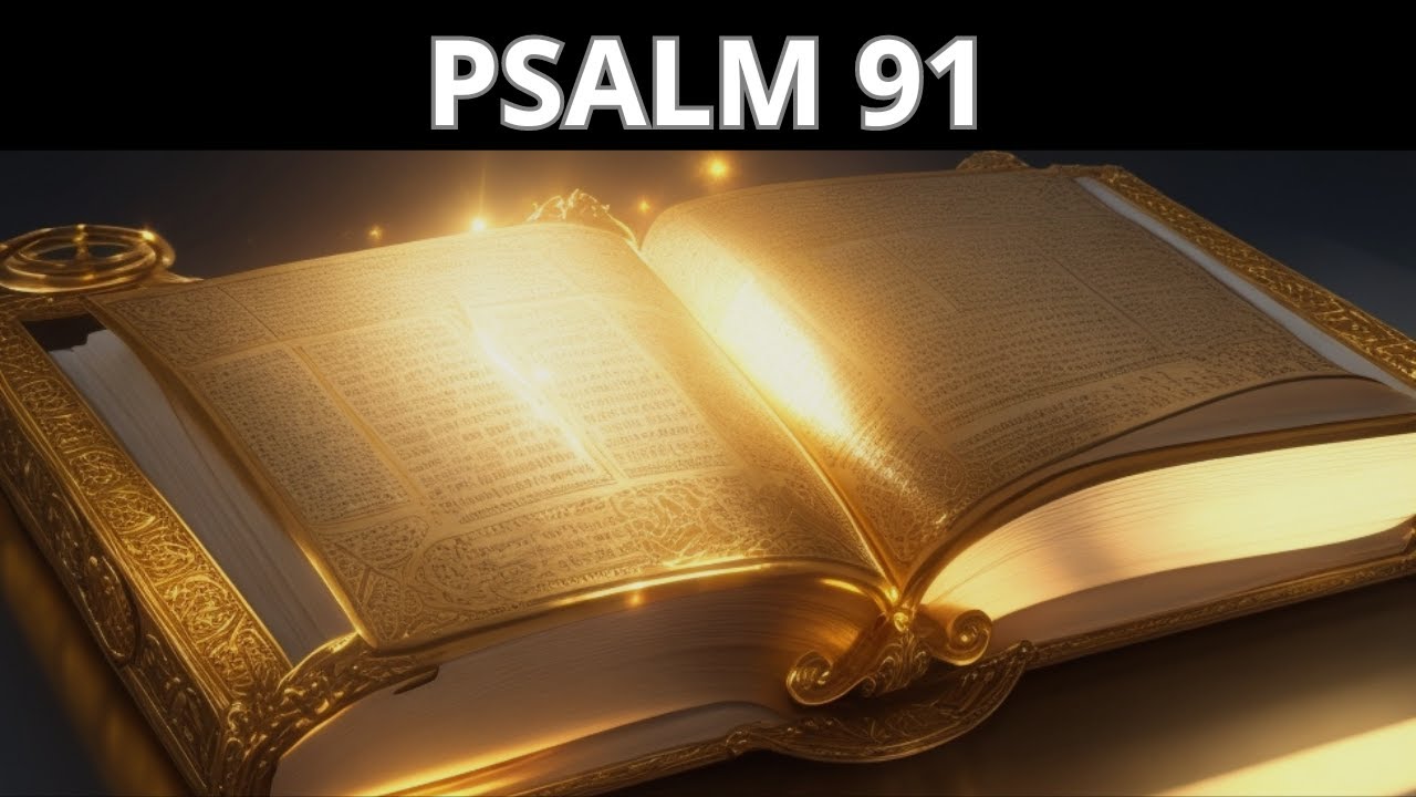 PSALM 91 - STRONG PRAYER!