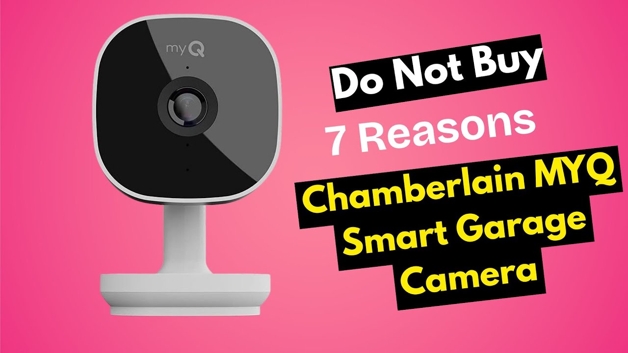 Don&rsquo;t Buy This Garage Camera! &ndash; Brutal Review of the chamberlain myq smart garage camera