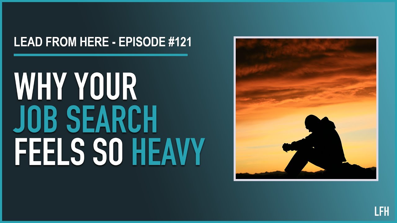 Why Your Job Search Feels So Heavy