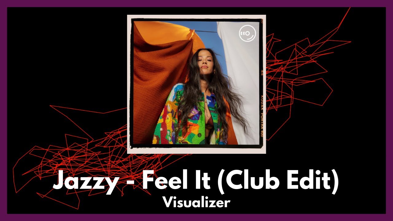 Jazzy - Feel It (Club Edit) [Visualizer]