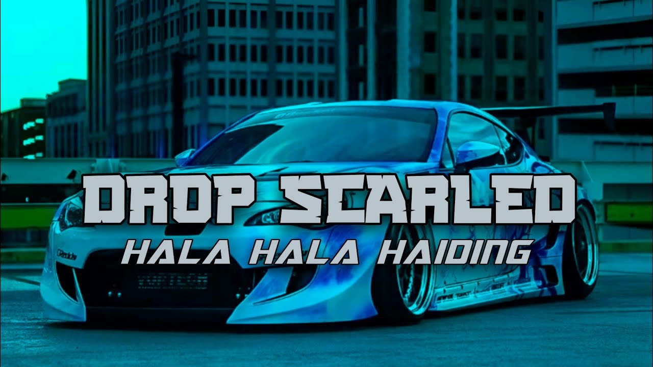 DROP SCARLED - HALA HALA HAIDING FT ARYA RMX