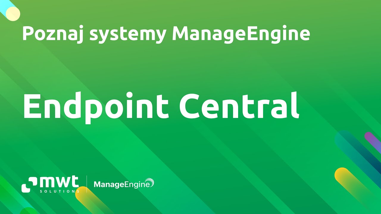 Endpoint Central – centralne zarządzanie stacjami roboczymi | Poznaj systemy ManageEngine