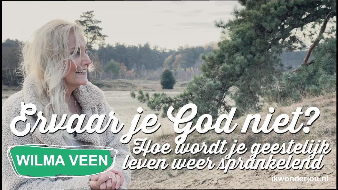 #318 Ervaar je God niet? 🤔Hoe wordt je geestelijk leven sprankelend? / Wilma Veen - Ik Wonder Jou