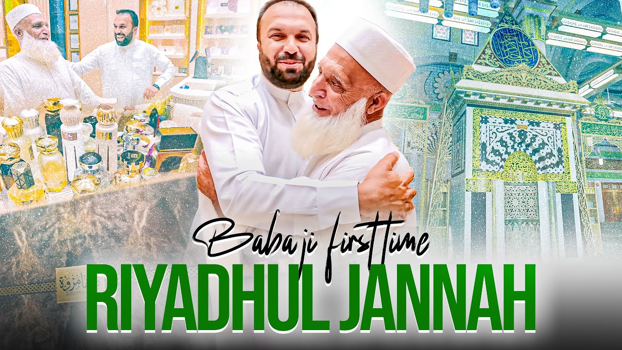 Baba Ji Visiting Riyadh ul Jannah for the First Time 💚 Buying Perfume Gifts & Full Enjoyment ✨