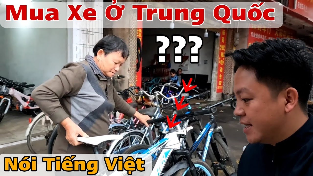 Đi Mua Xe Đạp Ở Trung Quốc May Mắn Gặp Bà Chủ Biết Nói Tiếng Việt  🇻🇳