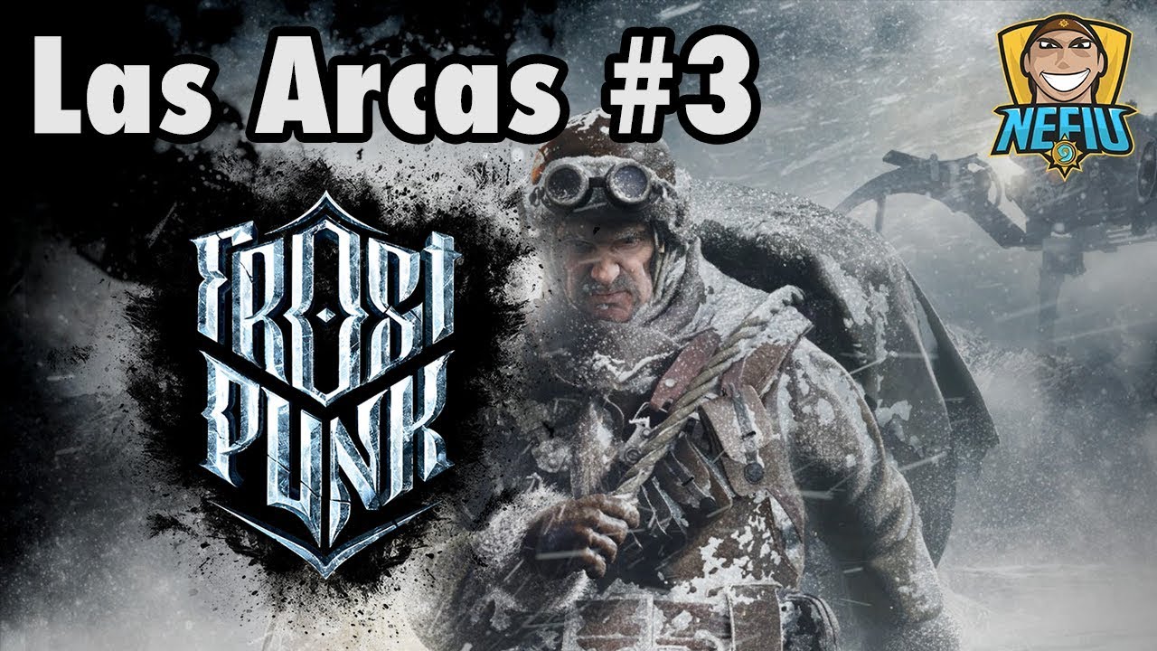 FROSTPUNK | Las Arcas #3 - Nueva Manchester Debe Sobrevivir ! | En Espa&ntilde;ol
