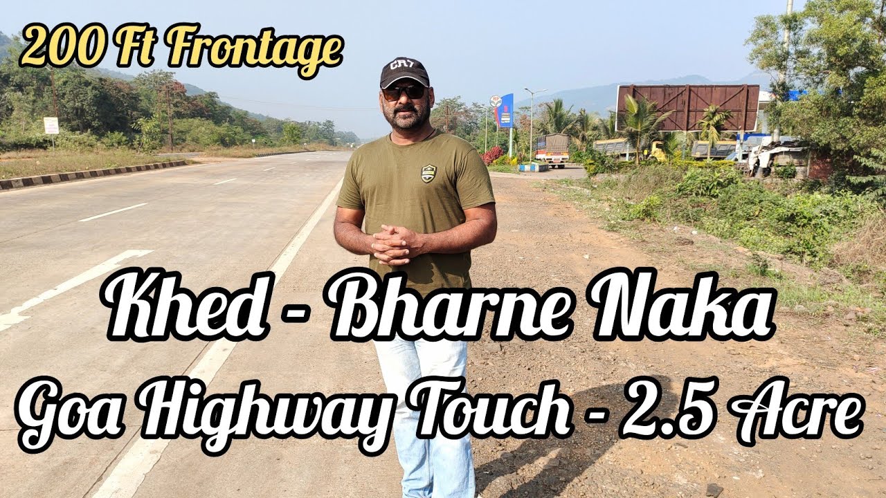 Mumbai - Goa Highway Touch 2.5 Acre - Khed ( Near Bharne Naka )