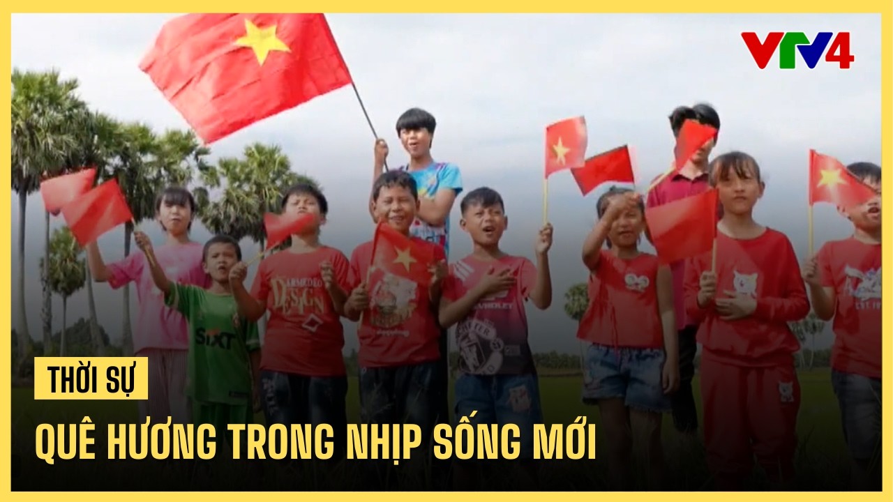 Quê hương trong nhịp sống mới | VTV4