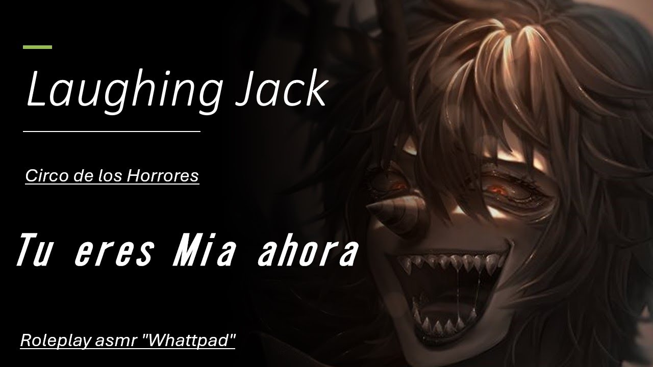 🖤Laughing jack 🖤 Circo de los horrores Episodio 1