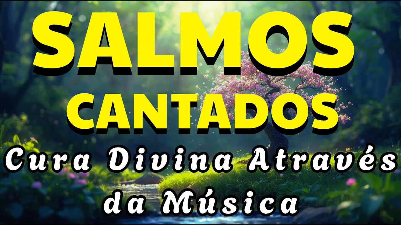 🎵Cura Espiritual: 1 Hora de Salmos Cantados Para Renovar Sua Fé| Louvor em Salmos