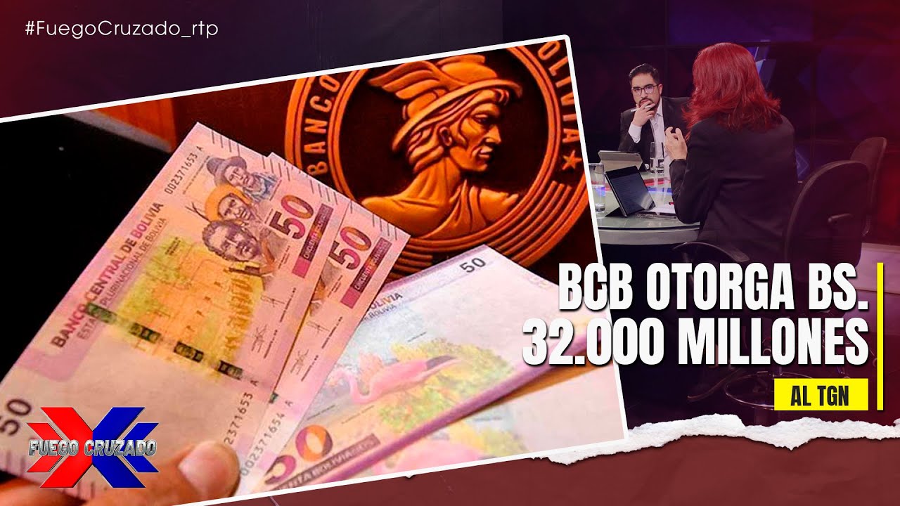 BCB OTORGA BS 32.000 MILLONES AL TGN