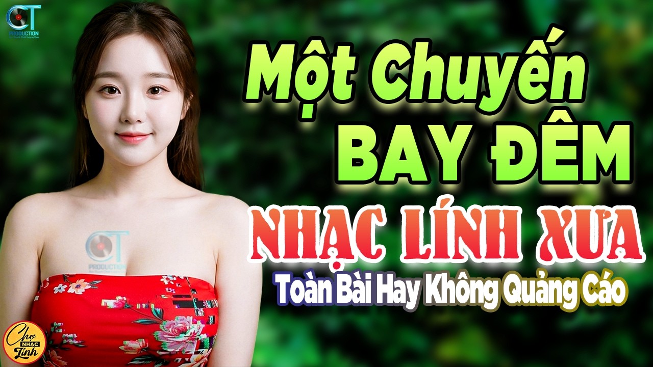 Một Chuyến Bay Đêm, Bạc Màu Áo Trận - Nghe 1 Lần Là Nghiện, Liên Khúc Nhạc Lính Xưa Hay Nhất 2026