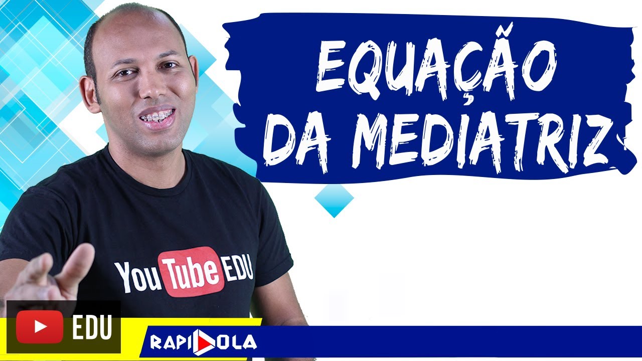 EQUA&Ccedil;&Atilde;O DA MEDIATRIZ DE UM SEGMENTO AB