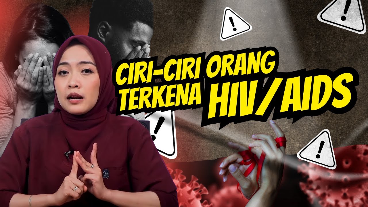 CIRI - CIRI ORANG TERKENA HIV AIDS | KATA DOKTER
