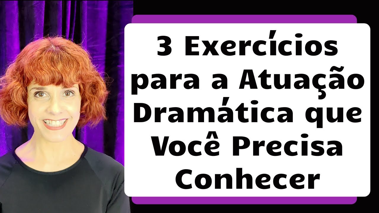 3 Exercícios de teatro para a atuação dramática que você precisa conhecer