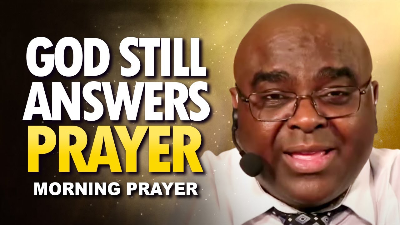 God Still ANSWERS PRAYER | Morning Prayer
