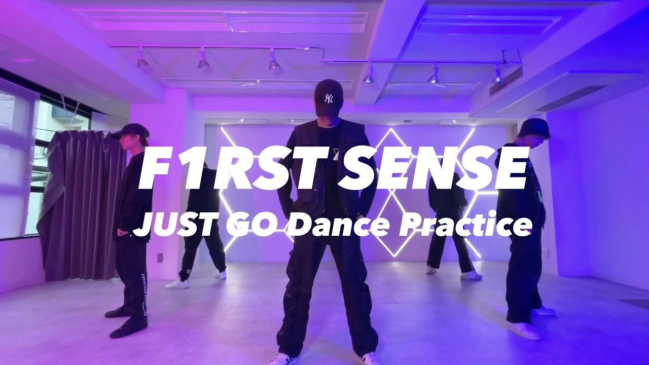 【CHOREOGRAPHY】 F1RST SENSE /JUST GO Dance Practice（FIX ver.）