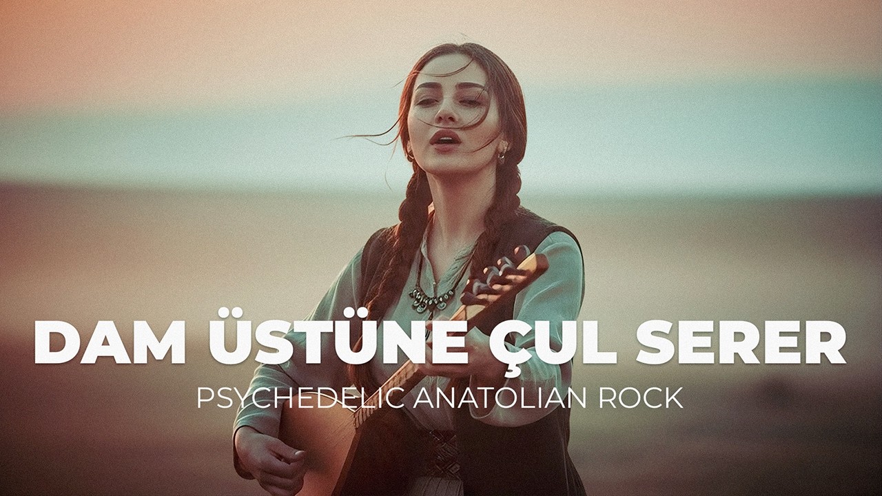 Dam Üstüne Çul Serer - Psychedelic Anatolian Rock Cover | Nennide Nenni