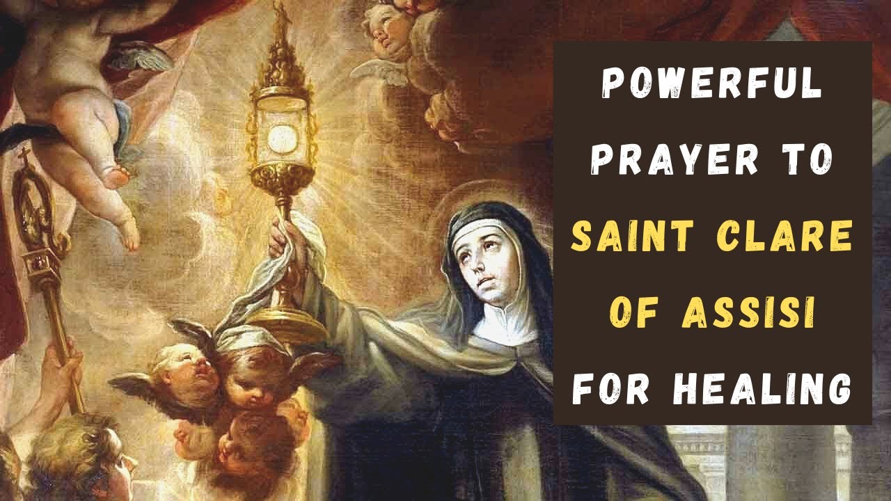 POWERFUL PRAYER TO SAINT CLARE OF ASSISI FOR HEALING