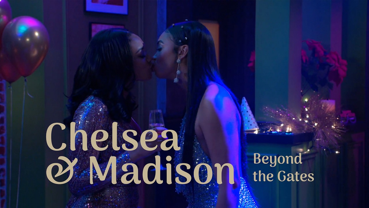 Chelsea & Madison | Beyond the Gates Part 104