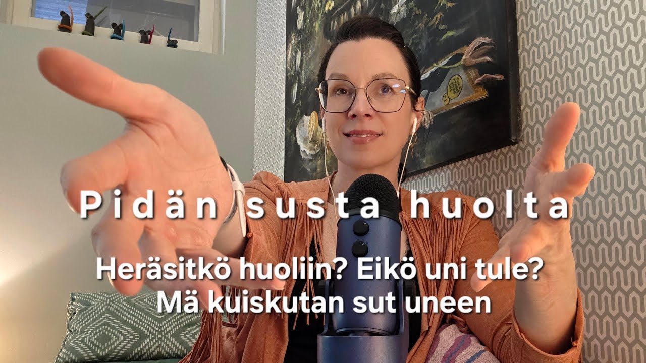 ASMR SUOMI / Pidän susta huolta, rentoudu mun ääneen