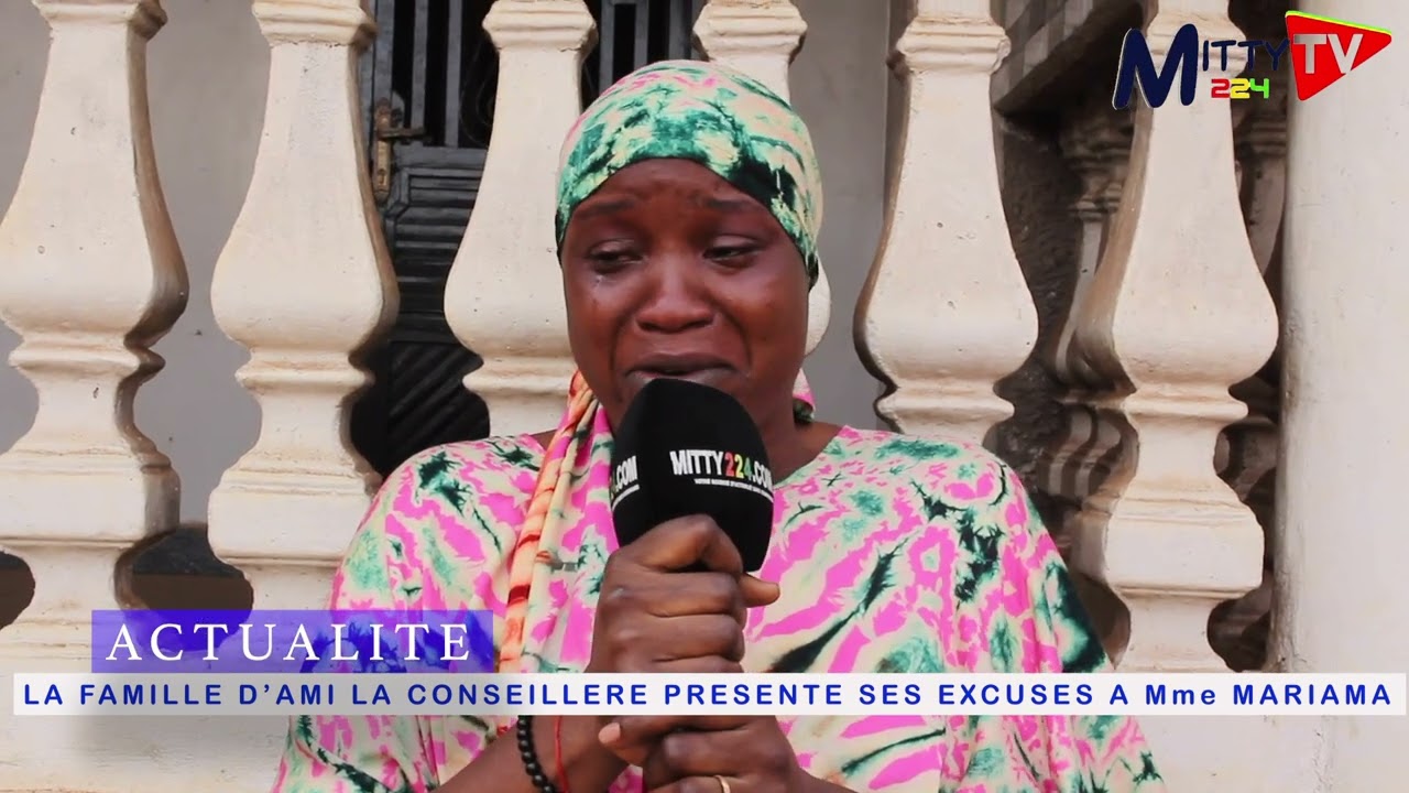 La famille d'ami la conseillère présidente ses excuses à Mme Mariama Bah