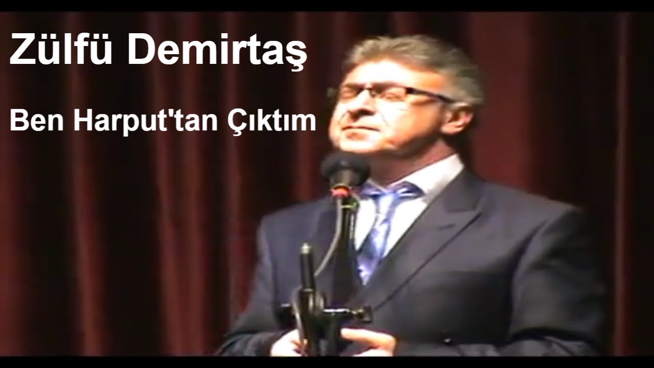 Zülfü Demirtaş - Ben Harput'tan Çıktım