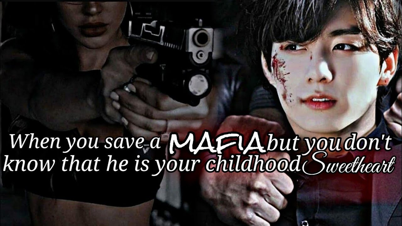 When you save a mafia but you don't know that he's your childhood sweetheart |jungkook oneshot| 1/2