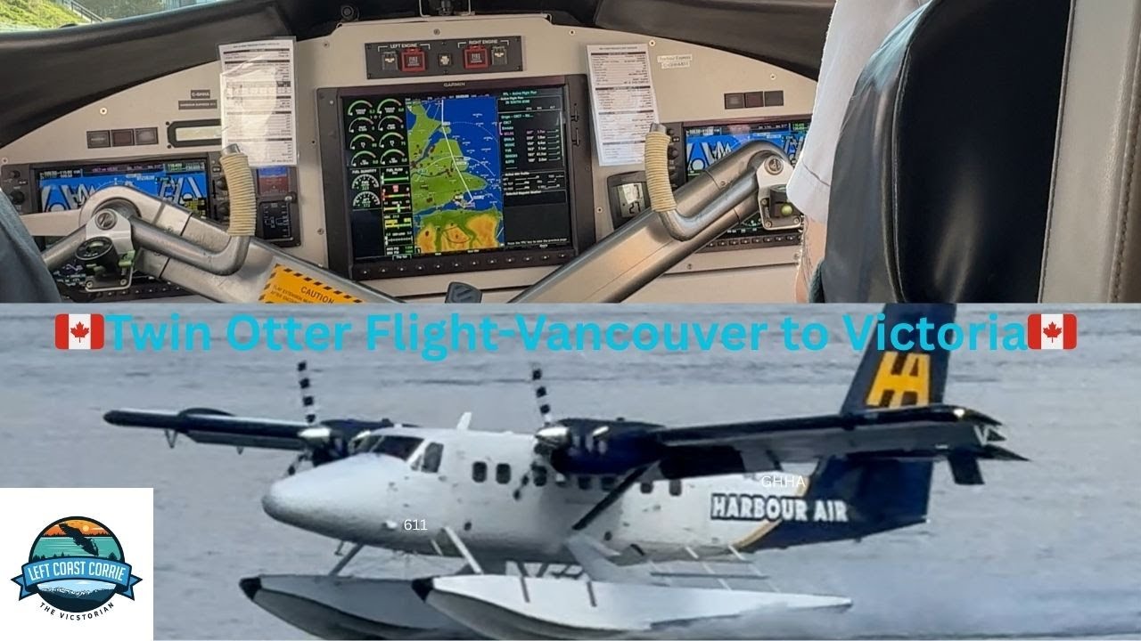 Vancouver to Victoria by Seaplane-Full Twin Otter Flight