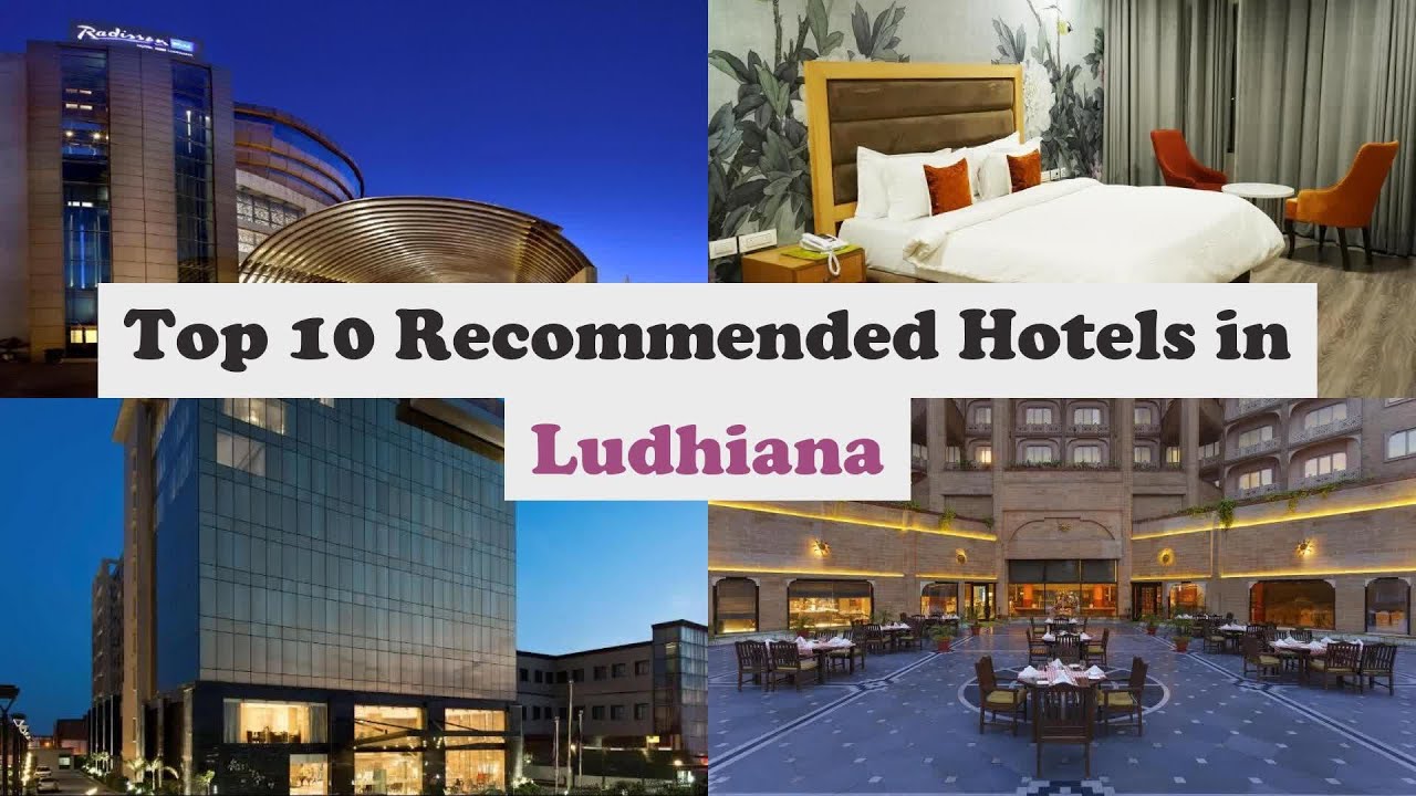 Top 10 Recommended Hotels In Ludhiana | Best Hotels In Ludhiana