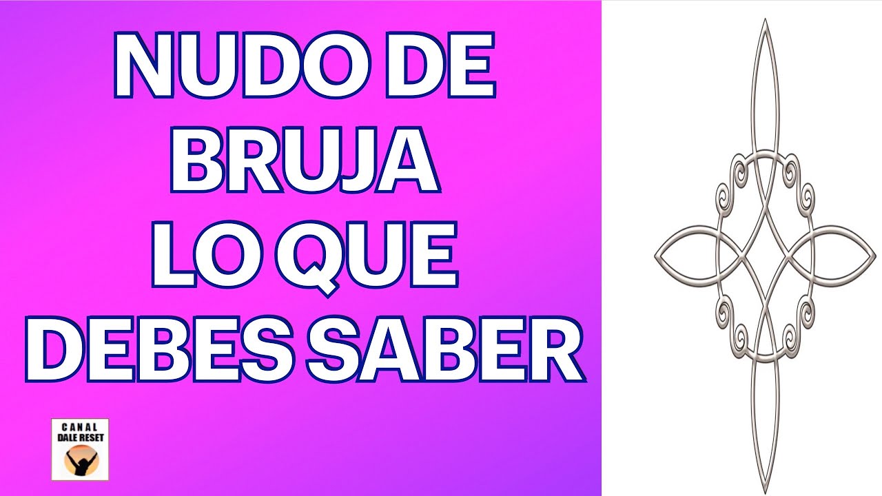 EL NUDO DE LA BRUJA Lo Que Debes SABER Para BENEFICIARTE De Su PODER