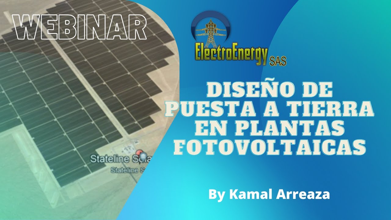 🔥APRENDE GRATIS 👉DISEÑO DE SISTEMAS DE PUESTA A TIERRA EN PLANTAS FOTOVOLTAICAS CON ESTA CLASE🔥