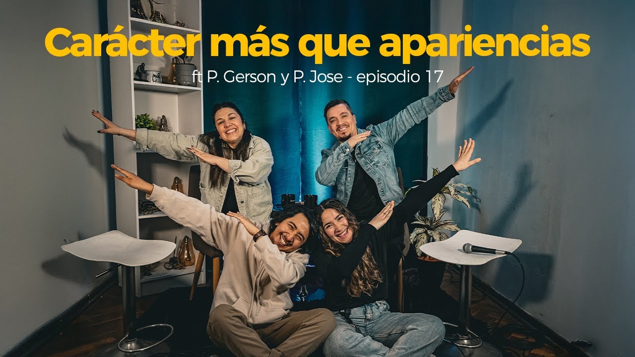Carácter más que apariencias ft Pr. Gerson y Pra. Jose - Episodio 17 | Solo una voz - Temporada 1