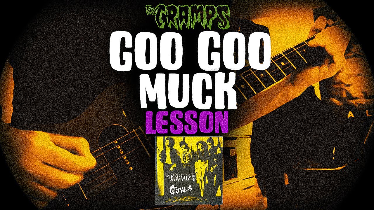 Goo Goo Muck - LESSON - The Cramps - 1981 🎸