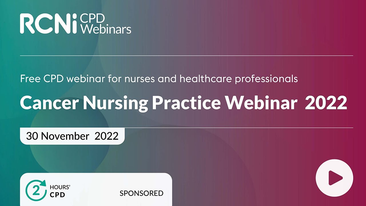 Cancer Nursing Practice CPD Webinar 2022