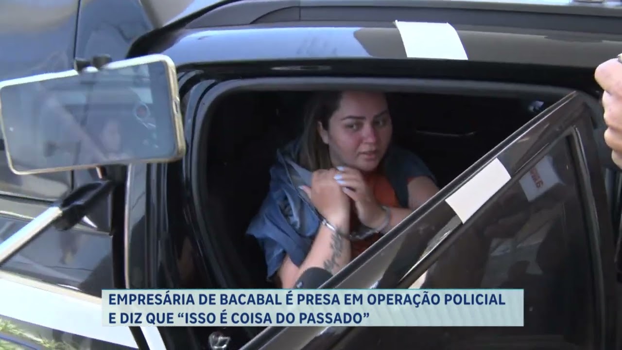 EMPRESÁRIA DE BACABAL É PRESA EM OPERAÇÃO POLICIAL E DIZ QUE “ISSO É COISA DO PASSADO”