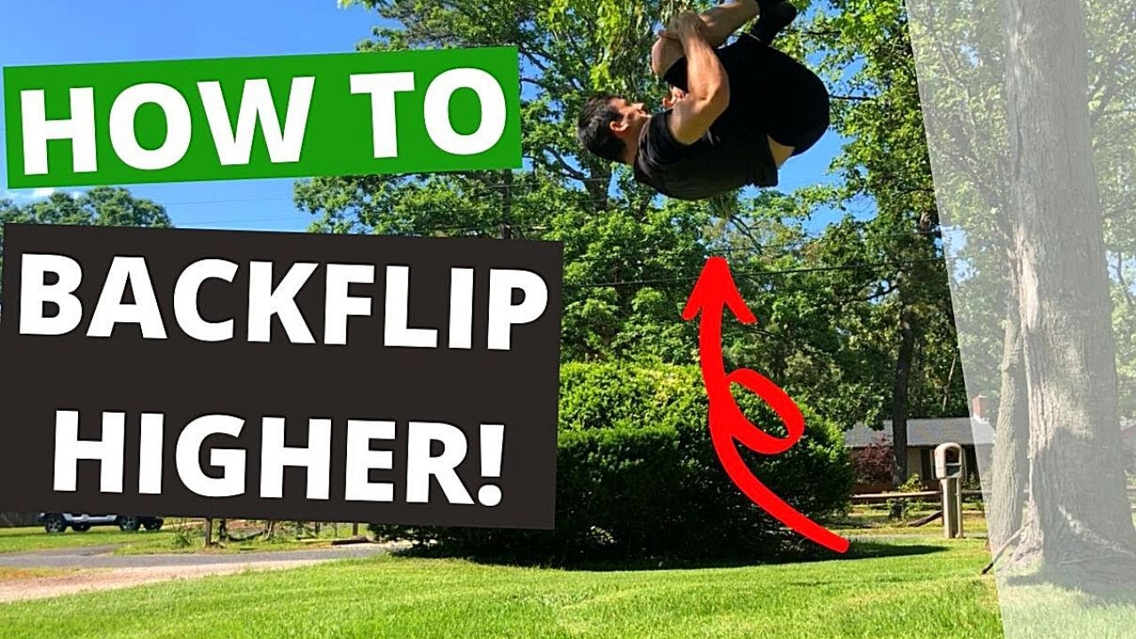 HOW TO BACKFLIP HIGHER! (5 TIPS)