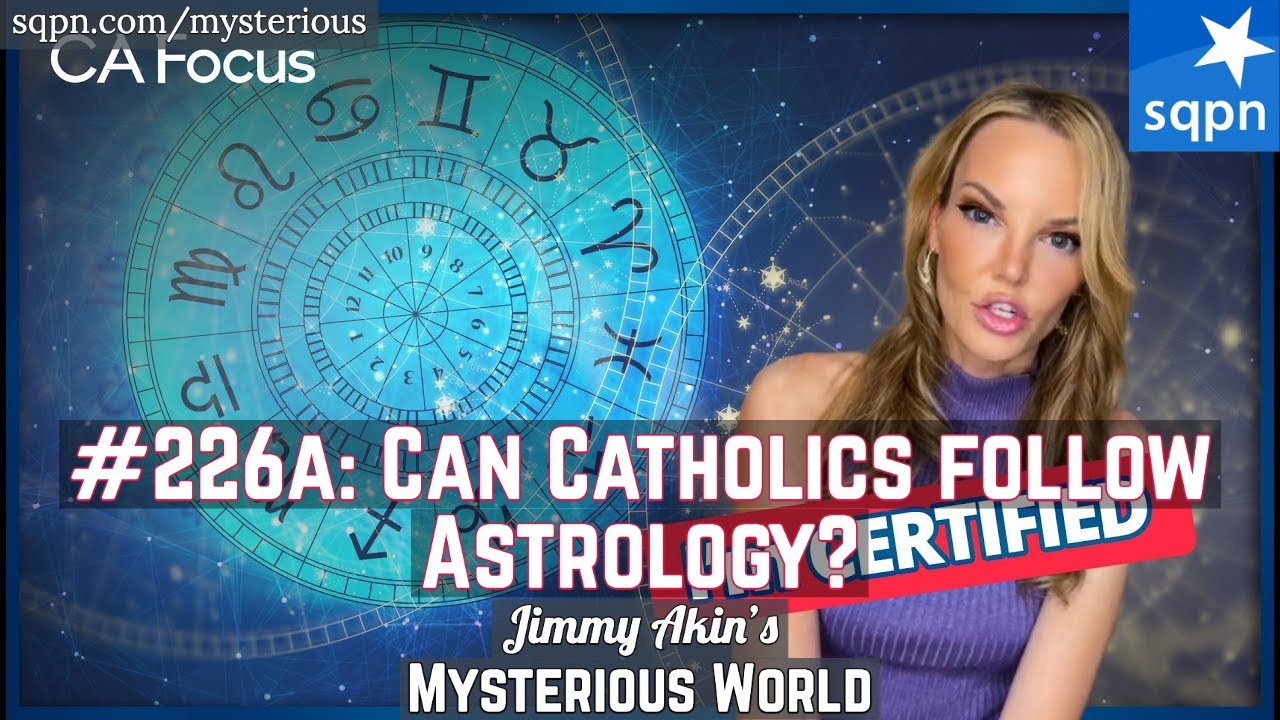 Can Catholics Follow Astrology? - Jimmy Akin's Mysterious World